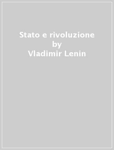 Stato e rivoluzione - Vladimir Lenin