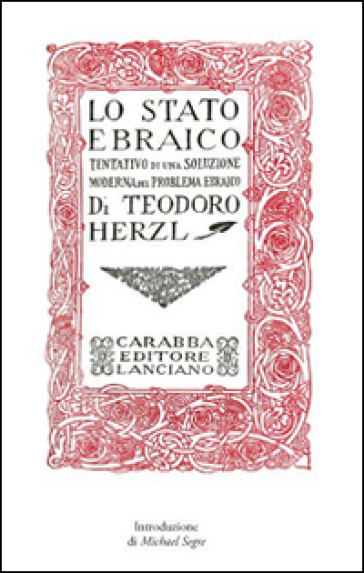 Lo Stato ebraico. Tentativo di una soluzione moderna al problema ebraico (rist. anast., 1918) - Theodor Herzl