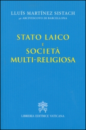 Stato laico e società multi-religiosa - Lluis Martinez Sistach
