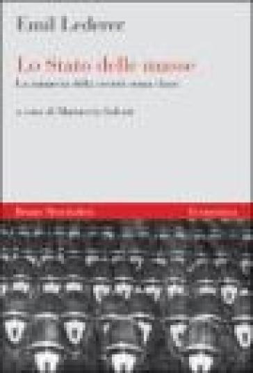 Lo Stato delle masse. La minaccia della società senza classi - Emil Lederer