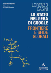 Lo Stato nell era di Google. Frontiere e sfide globali