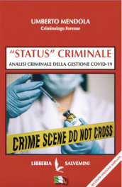 «Status» criminale. Analisi criminale della gestione Covid-19