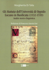 Gli Statuta dell Università di Oppido Lucano in Basilicata (1532-1559). Analisi storico-linguistica