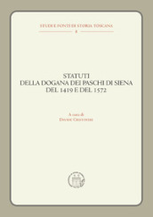 Statuti della dogana dei Paschi di Siena del 1419 e del 1572