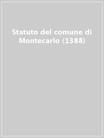 Statuto del comune di Montecarlo (1388)