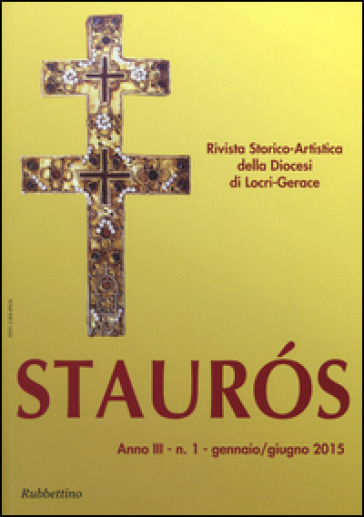 Stauros. Rivista storico-artistica della diocesi di Locri-Gerace (2015). 1.