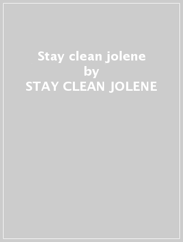 Stay clean jolene - STAY CLEAN JOLENE