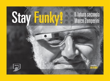 Stay funky! - Marco Zamperini - Riccardo Luna