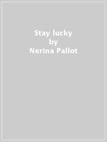 Stay lucky - Nerina Pallot