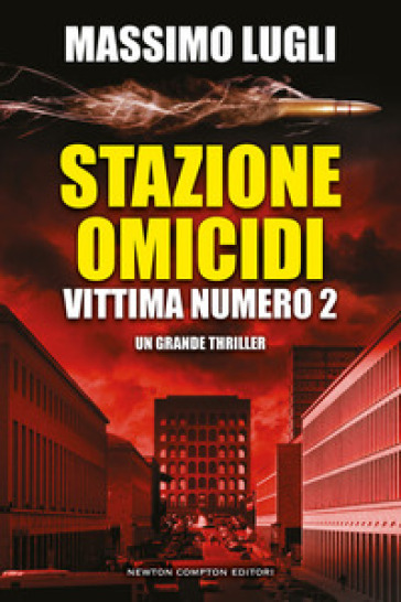 Stazione omicidi. Vittima numero 2 - Massimo Lugli