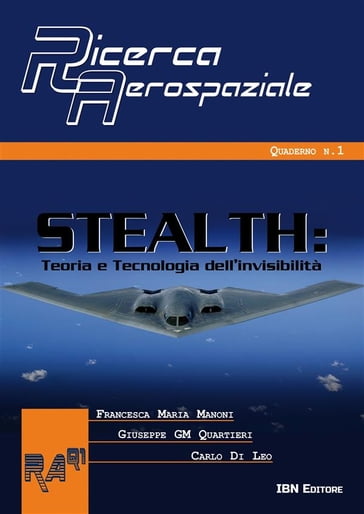 Stealth. Teoria e tecnologia dell'invisibilità - Carlo Di Leo - Francesca Maria Manoni - Giuseppe Quartieri