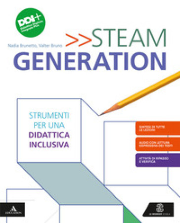 Steam generation. Strumenti di didattica inclusiva. Per la Scuola media. Con e-book. Con espansione online - Valter Bruno - Nadia Brunetto