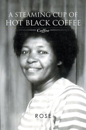 A Steaming Cup of Hot Black Coffee