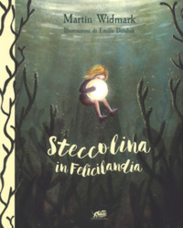 Steccolina in Felicilandia. Ediz. a colori - Martin Widmark