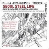 Steel Life. Case a catalogo e stanze a noleggio di Seoul. Ediz. illustrata