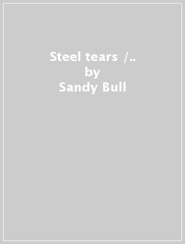 Steel tears /.. - Sandy Bull