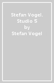Stefan Vogel. Studio 5