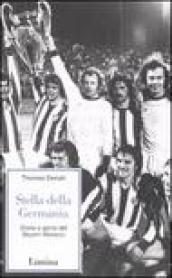 Stella della Germania. Storia e gloria del Bayern Monaco