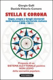 Stella e corona. Sogni, utopie e brogli elettorali nella democrazia elettorale italiana (1946-2011)