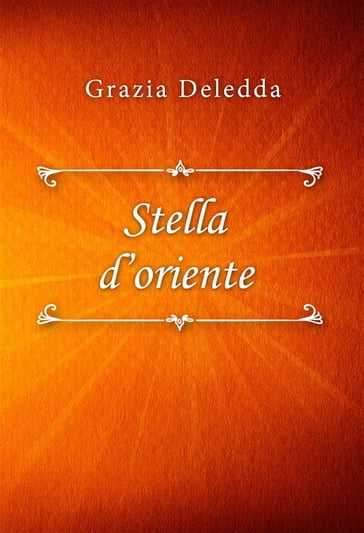 Stella d'oriente - Grazia Deledda