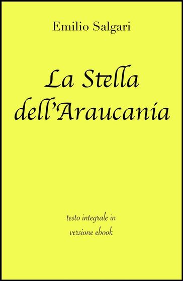 La Stella dell'Araucania di Emilio Salgari in ebook - Emilio Salgari - grandi Classici