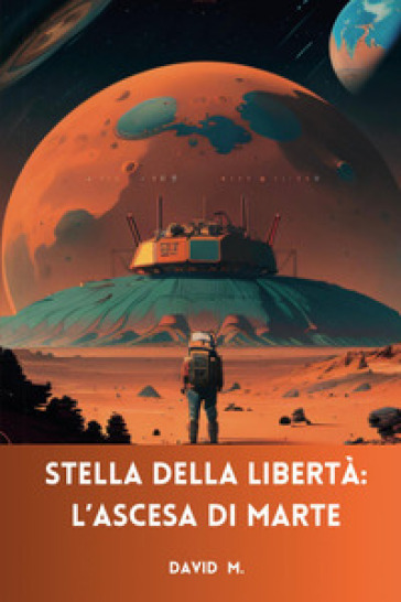 Stella della libertà. L'ascesa di Marte - M. David