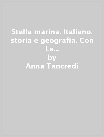 Stella marina. Italiano, storia e geografia. Con La sfinge di cristallo. Per la Scuola media. Con espansione online. 1. - Anna Tancredi