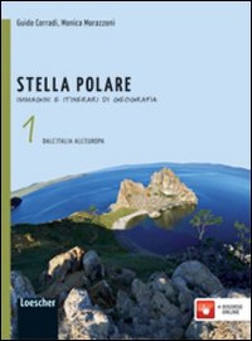 Stella polare. Per la Scuola media. Con espansione online. 1: Dall'Italia all'Europa-Atlante risorse-Per vie del mondo-Regioni d'Italia - Guido Corradi - Monica Morazzoni