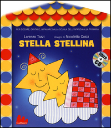 Stella stellina. Ediz. illustrata. Con CD Audio - Lorenzo Tozzi - Nicoletta Costa