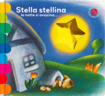 Stella stellina la notte si avvicina... Ediz. deluxe - Giovanna Mantegazza - Antonella Abbatiello