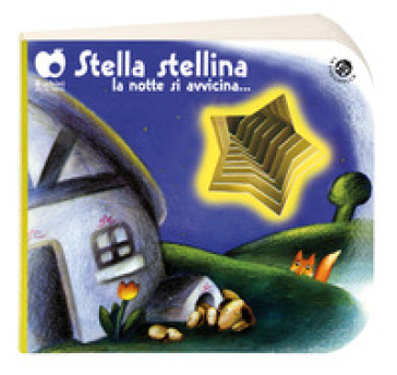 Stella stellina la notte si avvicina.... Ediz. a colori - Giovanna Mantegazza - Antonella Abbatiello