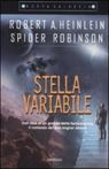 Stella variabile - Spider Robinson - Robert A. Heinlein