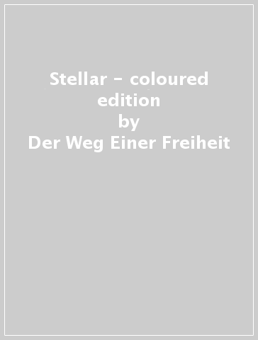 Stellar - coloured edition - Der Weg Einer Freiheit