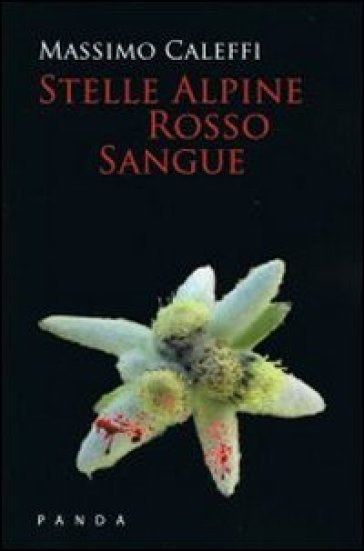 Stelle alpine rosso sangue - Massimo Caleffi