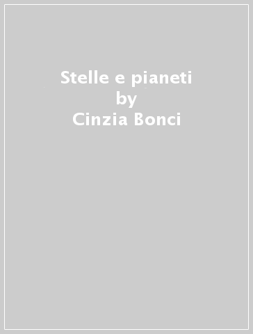 Stelle e pianeti - Cinzia Bonci