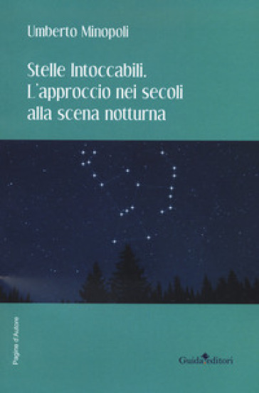 Stelle intoccabili. L'approccio nei secoli alla scena notturna - Umberto Minopoli