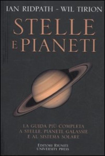 Stelle e pianeti. La guida più completa a stelle, pianeti, galassie e al sistema solare - Ian Ridpath - Wil Tirion