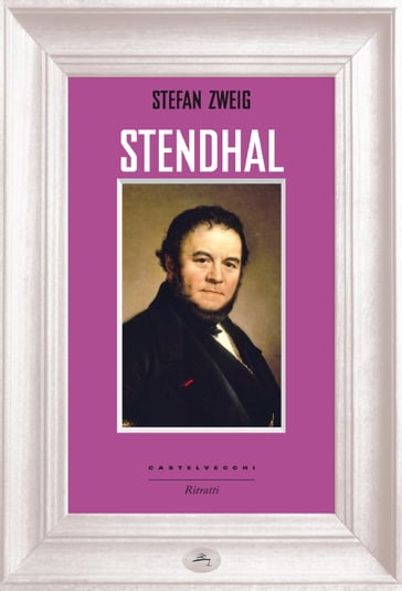 Stendhal - Stefan Zweig