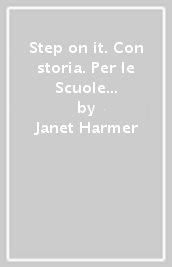 Step on it. Con storia. Per le Scuole superiori. Con e-book. Con espansione online. Vol. 1