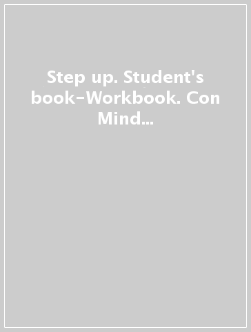 Step up. Student's book-Workbook. Con Mind map. Per la Scuola media. Con ebook. Con espansione online. Con CD-Audio. Vol. 1