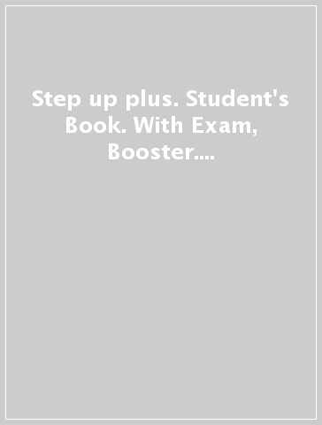 Step up plus. Student's Book. With Exam, Booster. Per la Scuola media. Con e-book. Con espansione online. Vol. 3