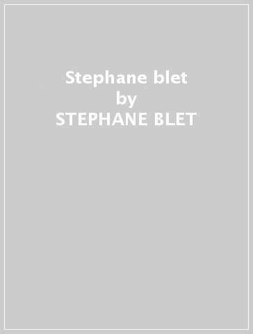 Stephane blet - STEPHANE BLET