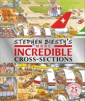 Stephen Biesty s More Incredible Cross-sections