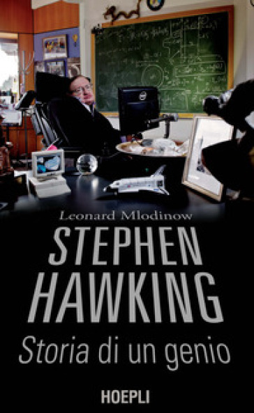 Stephen Hawking. Storia di un genio - Leonard Mlodinow