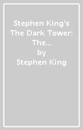 Stephen King s The Dark Tower: The Drawing of the Three Omnibus