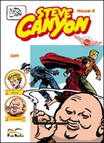 Steve Canyon. 6. - Milton Caniff