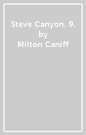 Steve Canyon. 9.