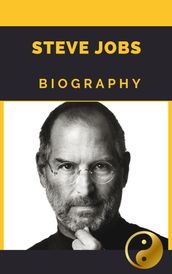 Steve Jobs: Biography of American inventor, the Co-founder of Apple Computers