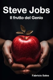 Steve Jobs: Il frutto del Genio