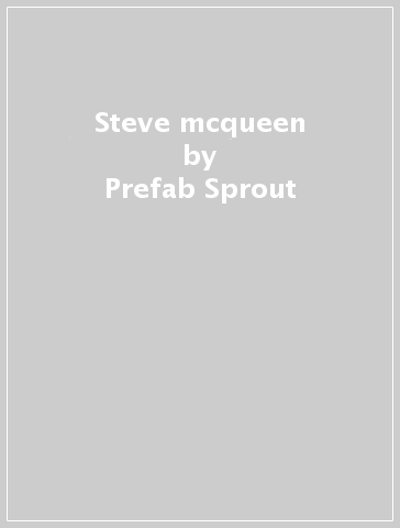 Steve mcqueen - Prefab Sprout